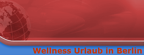 Wellness Urlaub in Berlin